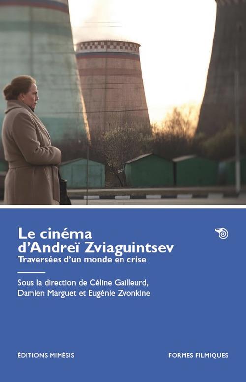Le cinéma d’Andreï Zviaguintsev. Traversées d’un monde en crise - copertina