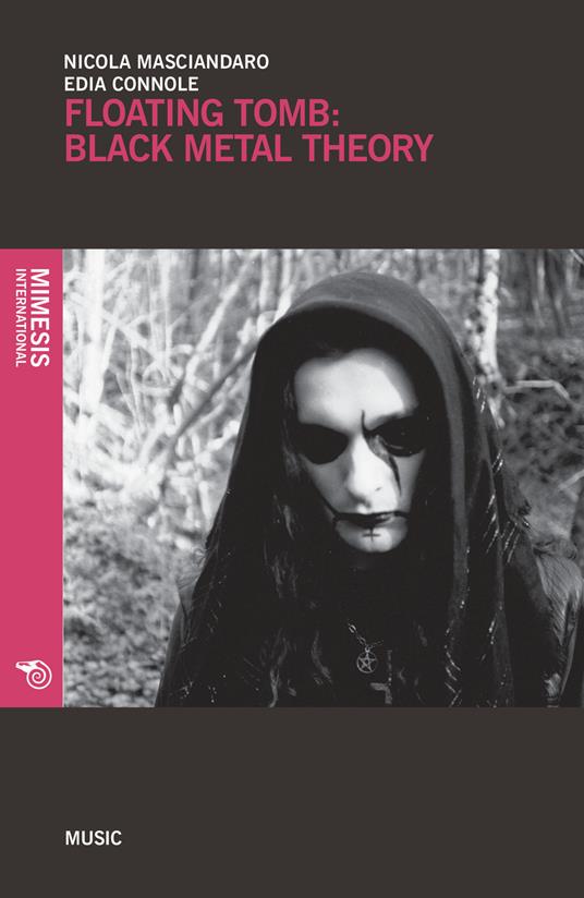Floating tomb: black metal theory. Ediz. inglese - Nicola Masciandaro,Edia Connole - copertina