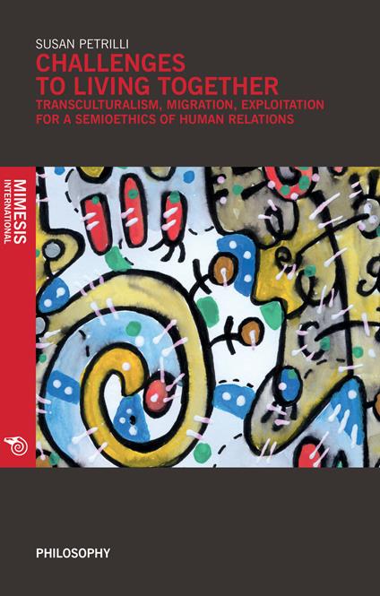 Challenges to living together. Transculturalism, migration, exploitation for a semioethics of human relations - copertina