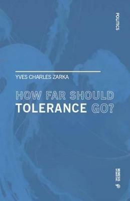 How far should tolerance go? Treatise on coexistence in a torn-apart world - Yves Charles Zarka - copertina