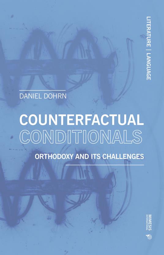 Counterfactual conditionals. Orthodoxy and its challenges - Daniel Dohrn - copertina