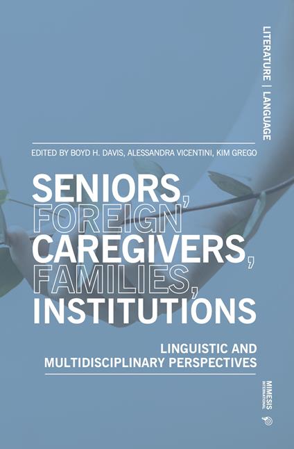 Seniors, foreign caregivers, families, institutions. Linguistic and multidisciplinary perspectives - copertina