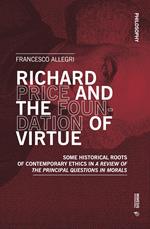 Richard Price and the foundation of virtue. Some historical roots of contemporary ethics in «A review of the principal questions in morals»