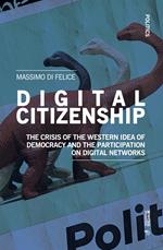 Digital citizenship. The crisis of the Western idea of democracy and the participation on digital networks