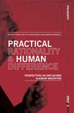 Practical rationality & human difference. Perspectives on and beyond Alasdair MacIntyre