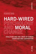 Hard-wired psychology and moral change. Evolution and the limits of human cognition and cooperation