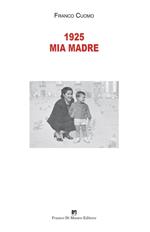 1925 mia madre. Nuova ediz.