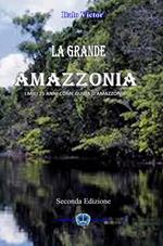 La grande Amazzonia. Vol. 1