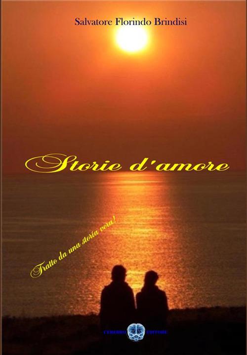 Storie d'amore - Salvatore F. Brindisi,Annunziatina Malvinni - ebook