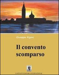 Il convento scomparso - Giuseppe Rigoni - copertina