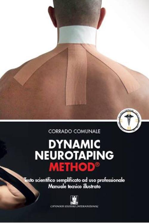 Dynamic neurotaping method. Testo scientifico semplificato ad uso professionale - Corrado Comunale - copertina