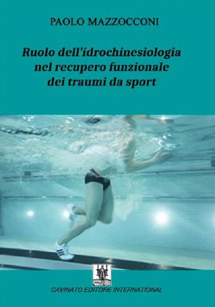 Ruolo dell'idrochinesiologia nel recupero funzionale dei traumi da sport - Paolo Mazzoconi - copertina