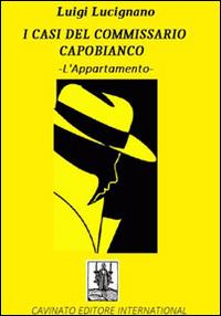 L'appartamento. I casi del commissario Capobianco - Luigi Lucignano - copertina