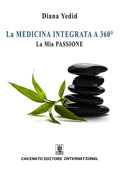 La medicina integrata a 360°. La mia passione - Diana Yedid - copertina