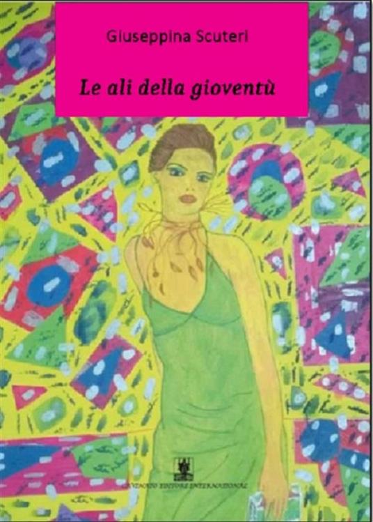 Le ali della gioventù - Giuseppina Scuteri - ebook