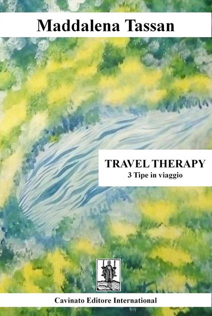 Travel therapy. 3 tipe in viaggio - Maddalena Tassan - ebook