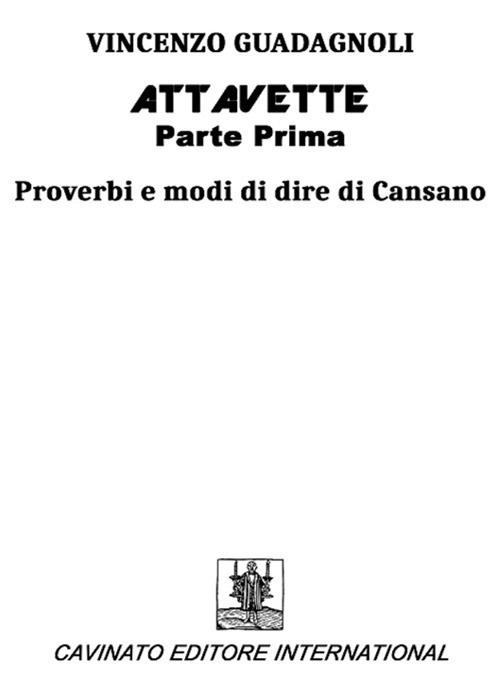 Attavette. Prima parte. Proverbi e modi di dire di Cansano - Vincenzo Guadagnoli - copertina
