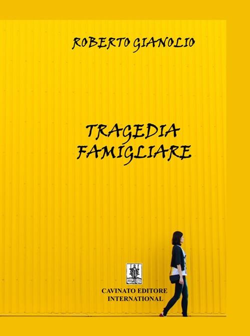 Tragedia famigliare - Roberto Gianolio - copertina