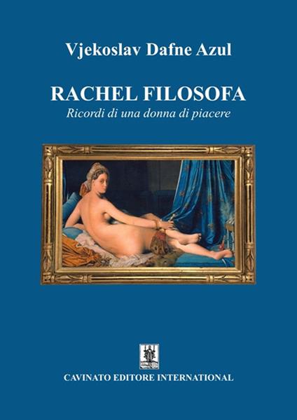 Rachel filosofa. Ricordi di una donna di piacere - Vjekoslav Dafne Azul - copertina