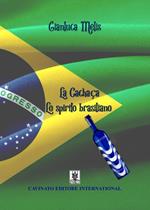 La cachaca. Lo spirito brasiliano