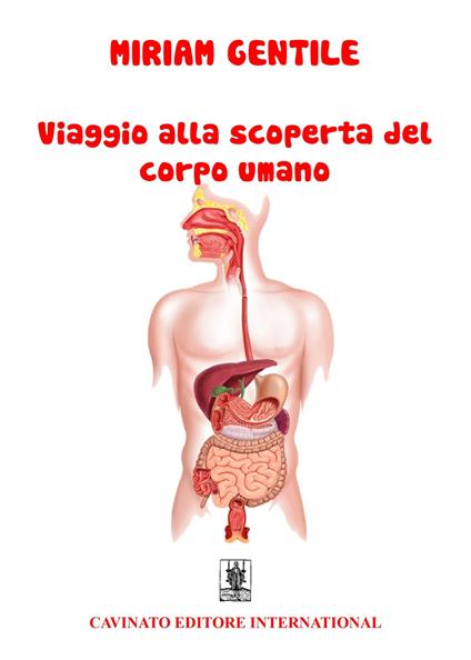 Viaggio alla scoperta del corpo umano - Miriam Gentile - ebook