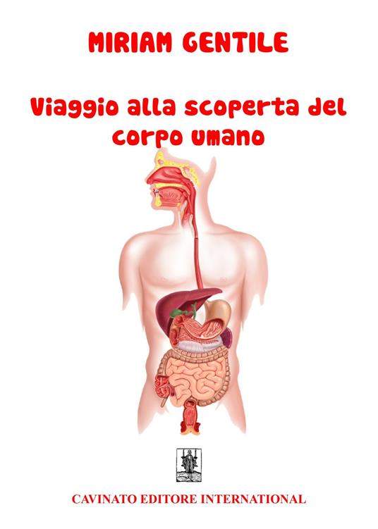 Viaggio alla scoperta del corpo umano - Miriam Gentile - ebook