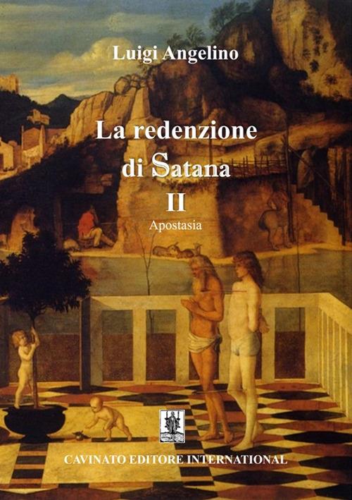 Apostasia. La redenzione di Satana. Nuova ediz.. Vol. 2 - Luigi Angelino - copertina
