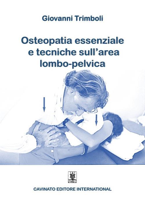 Osteopatia essenziale e tecniche sull'area lombo-pelvica - Giovanni Trimboli - ebook