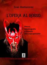 L' Opera al rosso. Pittura, autobiografia e filosofia del corpo-pensante