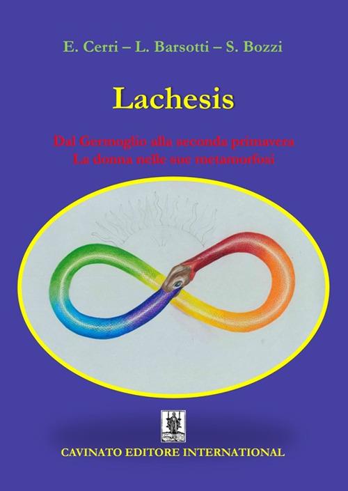 Lachesis. Dal germoglio alla seconda primavera. La donna nelle sue metamorfosi - Luana Barsotti,Sara Bozzi,Elena Cerri - ebook