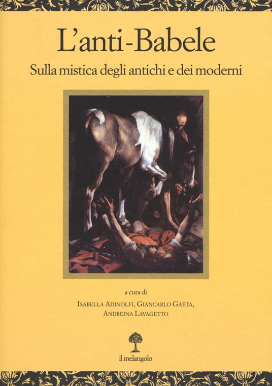 L' anti-babele. Sulla mistica degli antichi e dei moderni - copertina