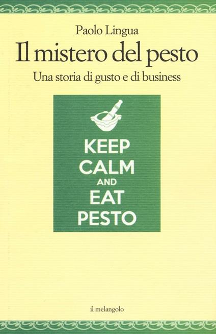 Il mistero del pesto. Una storia di gusto e di business - Paolo Lingua - copertina