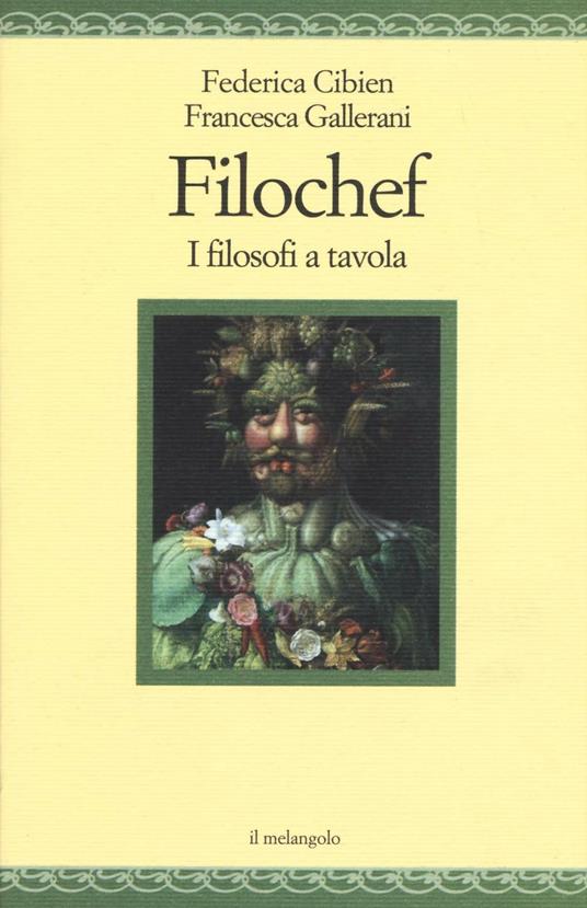 Filochef. I filosofi a tavola - Federica Cibien,Francesca Gallerani - copertina