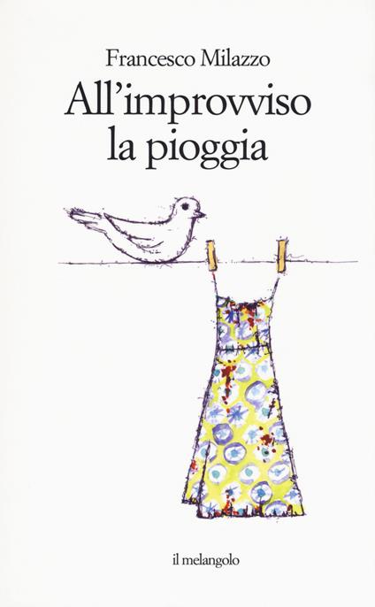 All'improvviso la pioggia - Francesco Milazzo - copertina