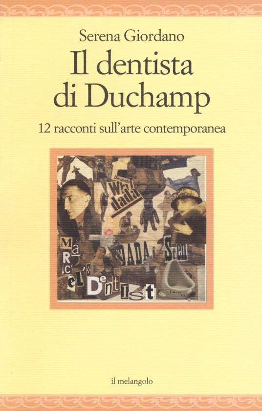 Il dentista di Duchamp. 15 racconti sull'arte contemporanea - Serena Giordano - copertina