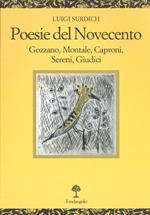 Poesie del Novecento. Gozzano, Montale, Caproni, Sereni, Giudici