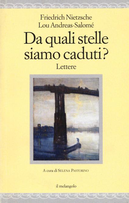 Da quali stelle siamo caduti? Testo tedesco a fronte - Friedrich Nietzsche,Lou Andreas-Salomé - copertina