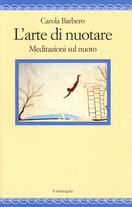 L' arte di nuotare. Meditazioni sul nuoto - Carola Barbero - copertina