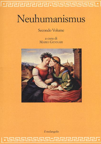 Neuhumanismus. Pedagogie e culture del Neoumanesimo tedesco tra '700 e '800. Vol. 2 - copertina