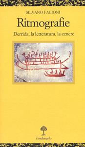 Libro Ritmografie. Derrida, la letteratura, la cenere Silvano Facioni