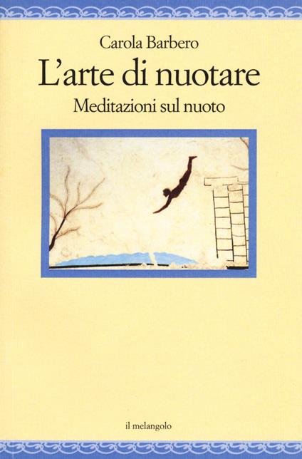 L'arte di nuotare. Meditazioni sul nuoto - Carola Barbero - copertina