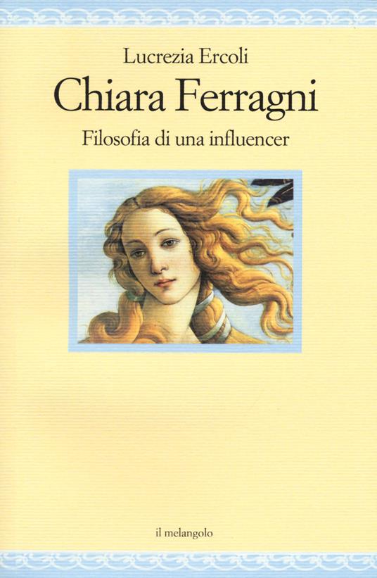 Chiara Ferragni. Filosofia di un'influencer - Lucrezia Ercoli - copertina