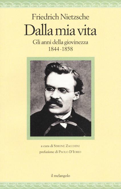 Dalla mia vita. Gli anni della giovinezza 1844-1858 - Friedrich Nietzsche - copertina