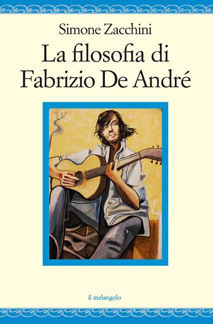 La filosofia di Fabrizio de André - Simone Zacchini - copertina