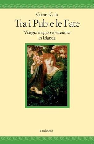 Tra i pub e le fate. Viaggio magico e letterario in Irlanda - Cesare Catà - copertina
