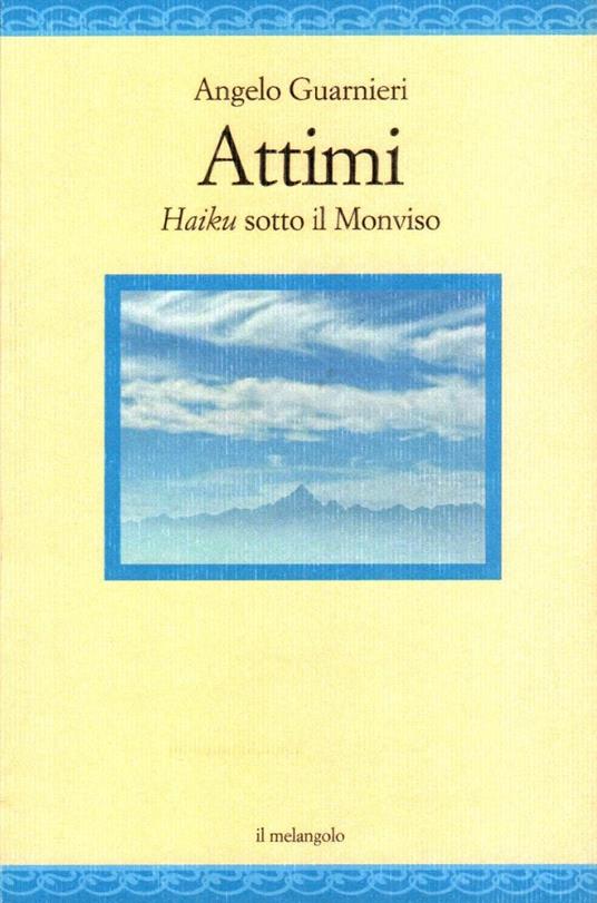 Attimi. Haiku sotto il Monviso - Angelo Guarnieri - copertina
