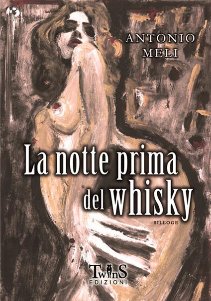 La notte prima del whisky - Antonio Meli - copertina