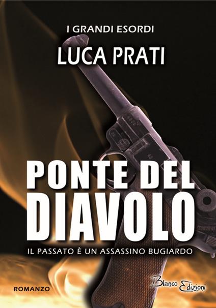 Ponte del diavolo. Il passato è un assassino bugiardo - Luca Prati - copertina