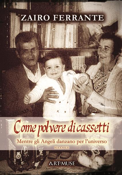 Come polvere di cassetti... Mentre gli angeli danzano per l'universo - Zairo Ferrante - copertina