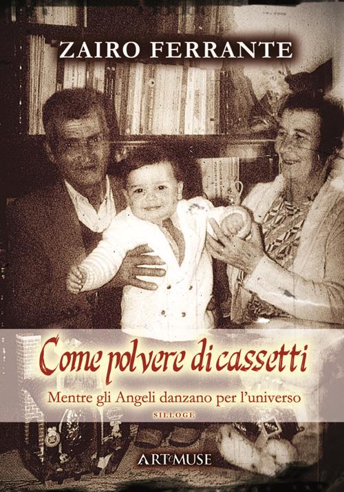Come polvere di cassetti... Mentre gli angeli danzano per l'universo - Zairo Ferrante - copertina